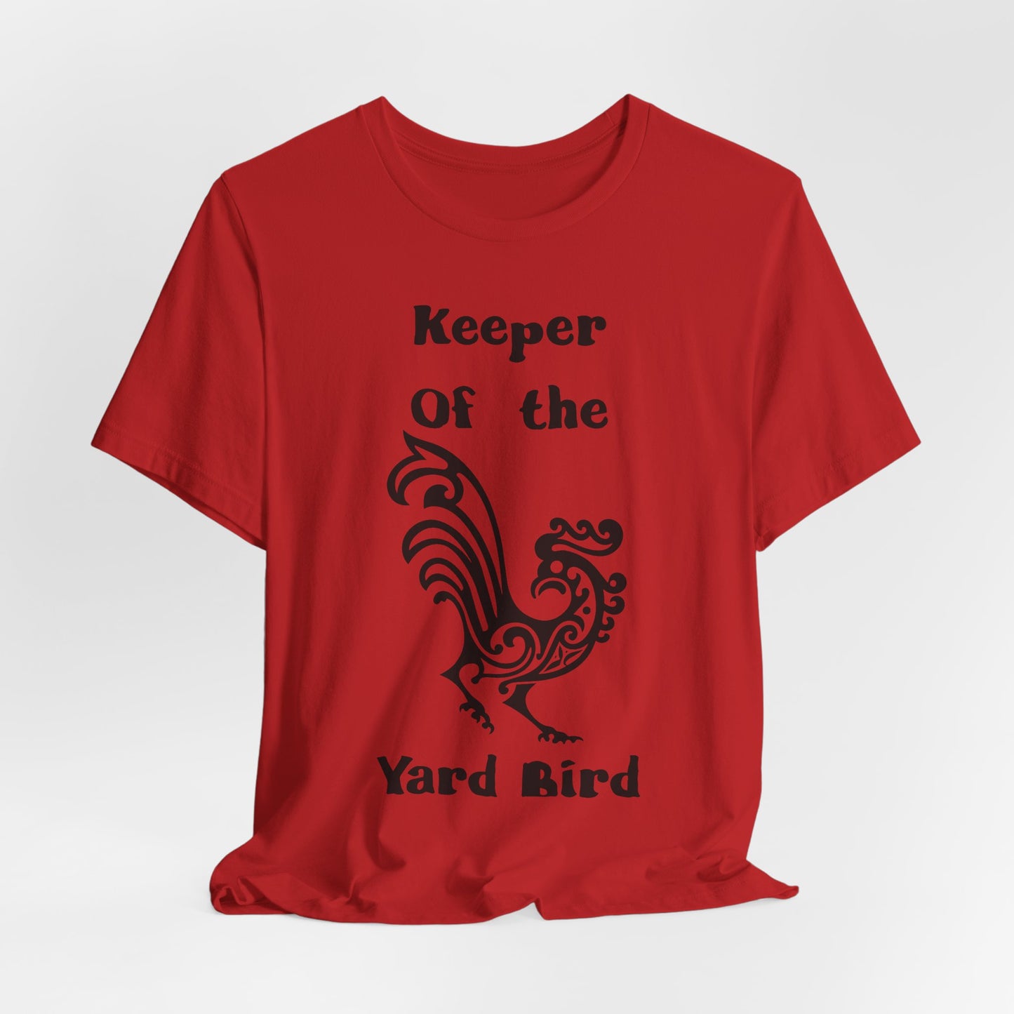 Keeper of the Yard Bird T‑Shirt - Chicken tee
