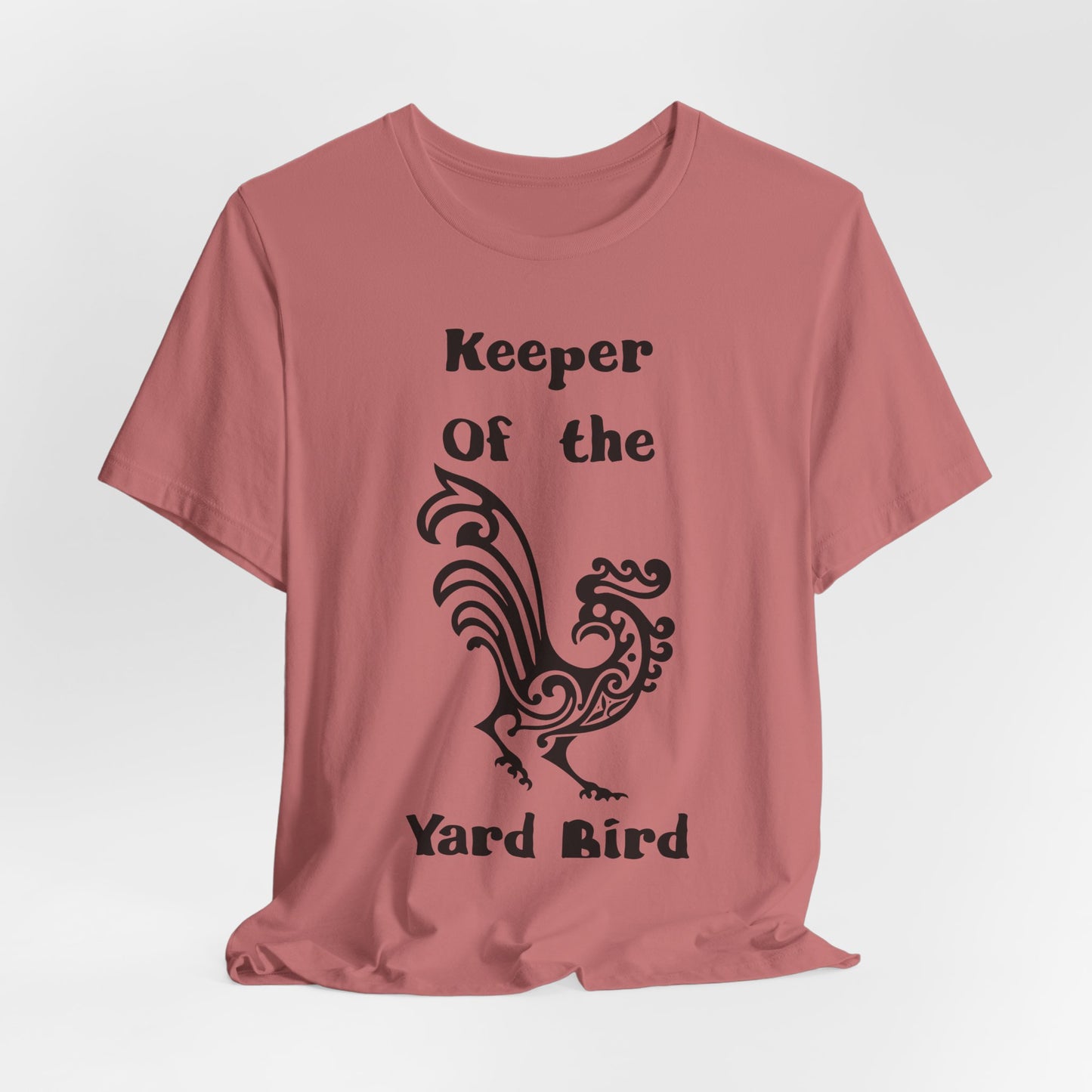 Keeper of the Yard Bird T‑Shirt - Chicken tee