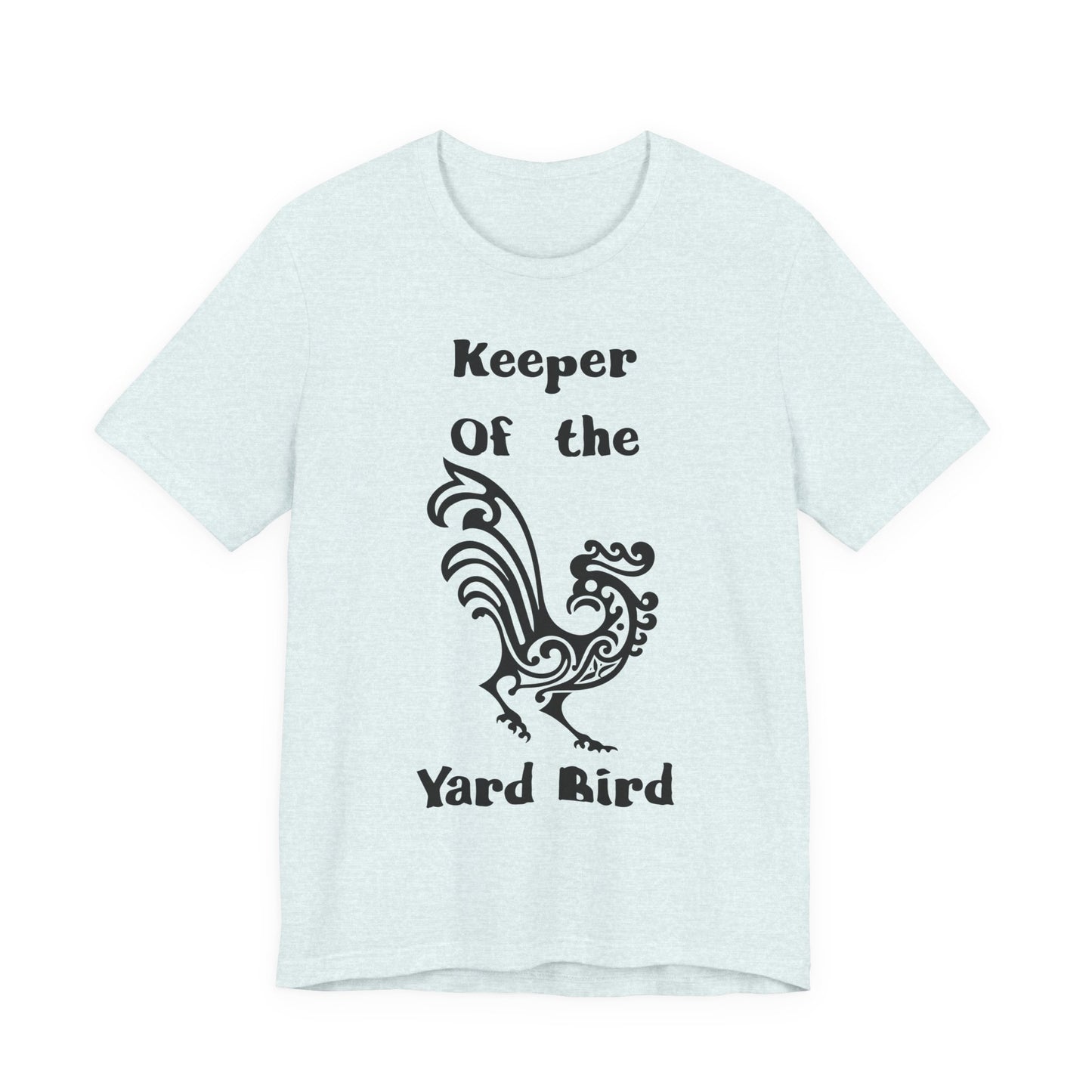 Keeper of the Yard Bird T‑Shirt - Chicken tee