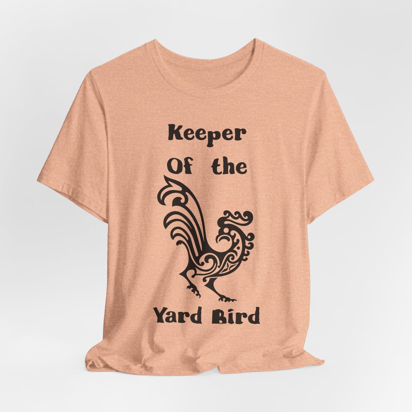 Keeper of the Yard Bird T‑Shirt - Chicken tee
