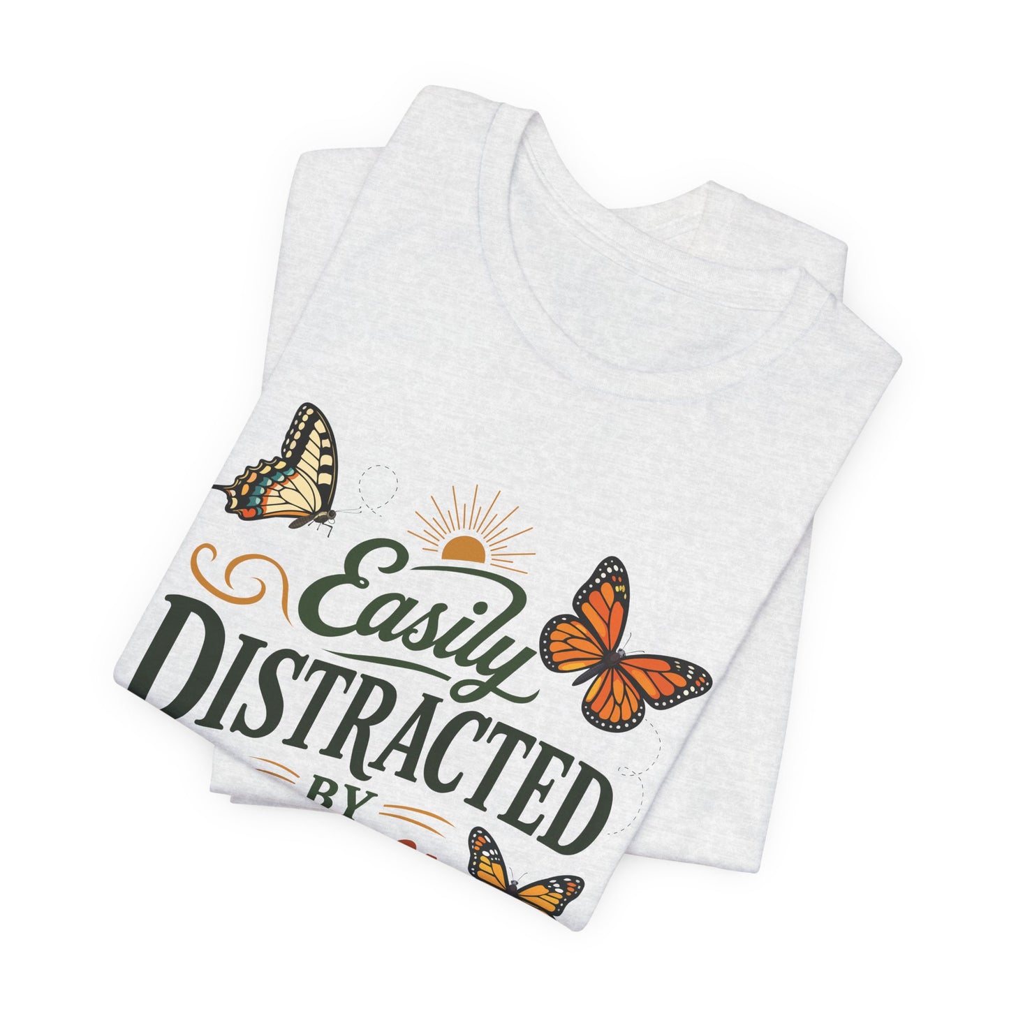 Easily Distracted by Butterflies T-Shirt — Floral Butterfly Graphic Tee