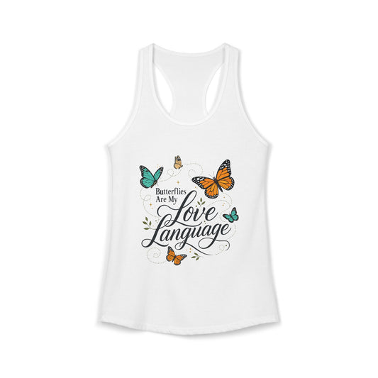 Butterflies are My Love Language - Women's Racerback Tank
