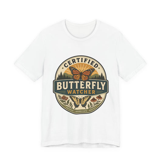 Certified Butterfly Watcher T-Shirt — Butterfly Watching Graphic Tee