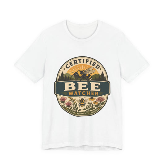 Certified Bee Watcher T-Shirt — Beekeeper Gardening Gift