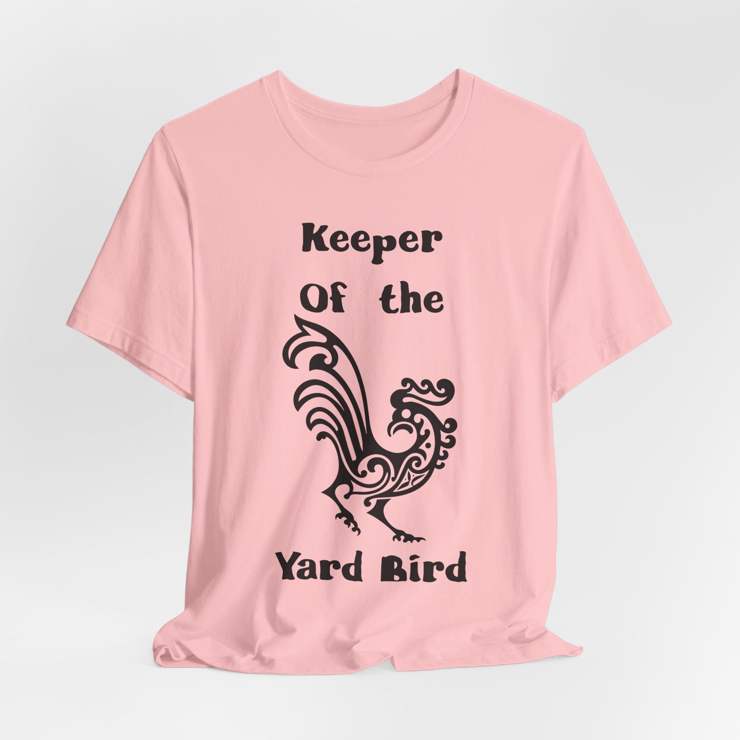 Keeper of the Yard Bird T‑Shirt - Chicken tee