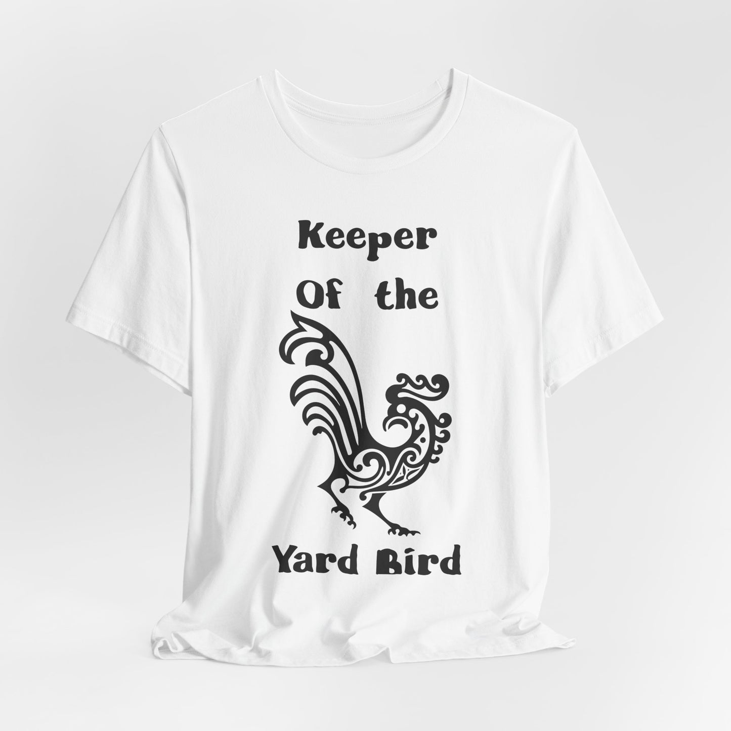Keeper of the Yard Bird T‑Shirt - Chicken tee