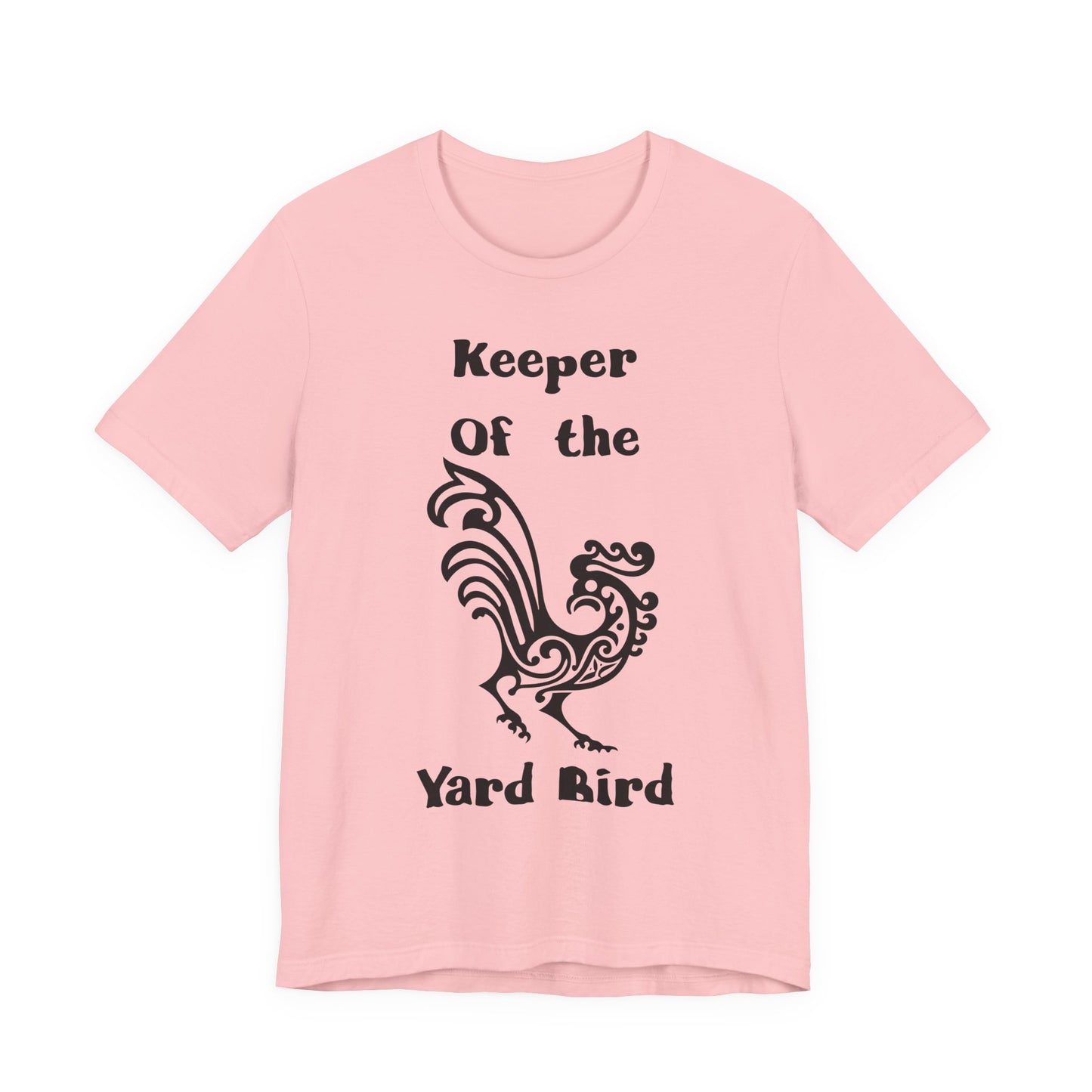 Keeper of the Yard Bird T‑Shirt - Chicken tee