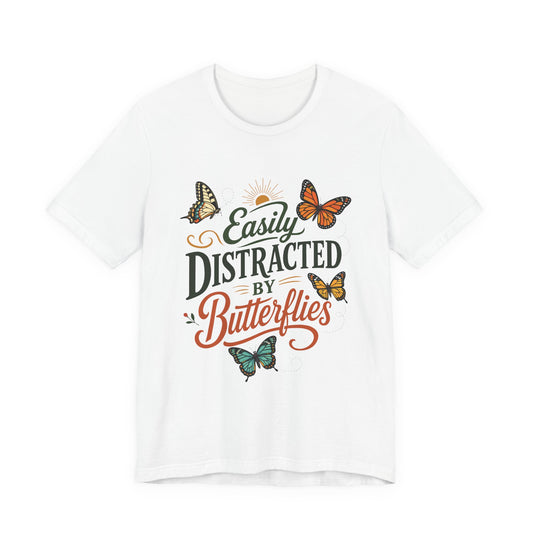 Easily Distracted by Butterflies T-Shirt — Floral Butterfly Graphic Tee