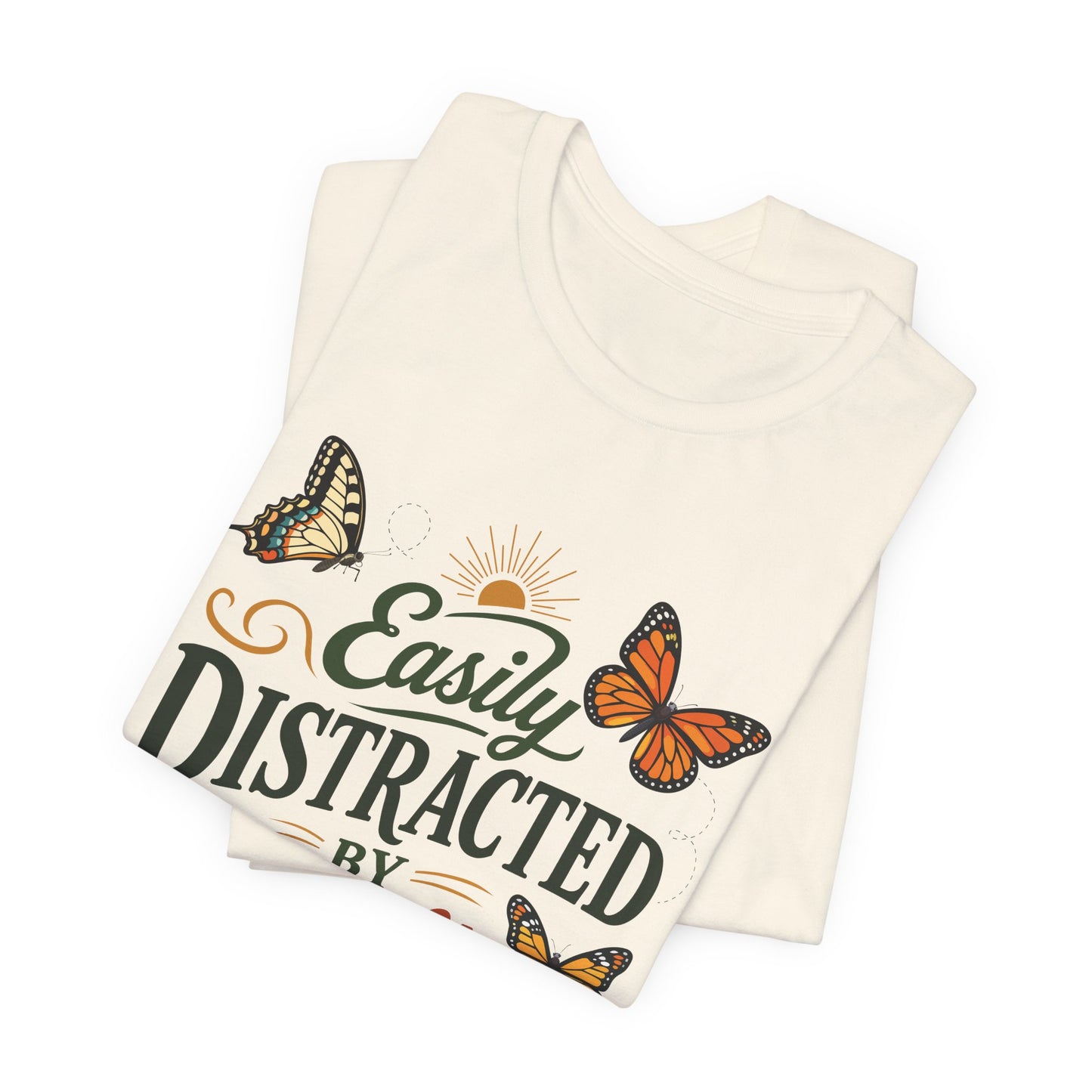 Easily Distracted by Butterflies T-Shirt — Floral Butterfly Graphic Tee