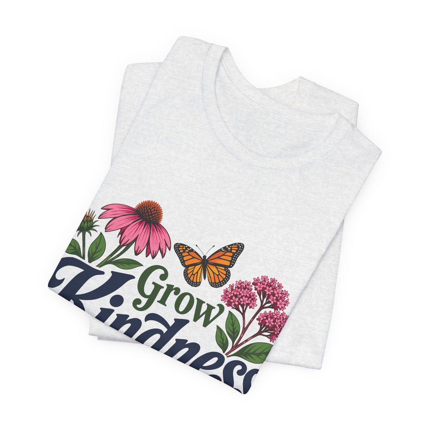 Grow Kindness Floral T-Shirt — Inspirational Garden Butterfly Tee