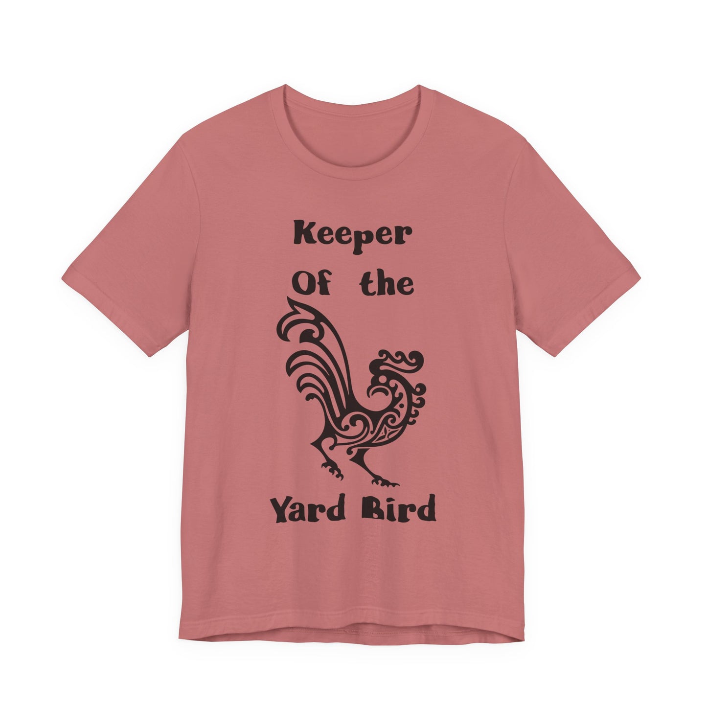 Keeper of the Yard Bird T‑Shirt - Chicken tee