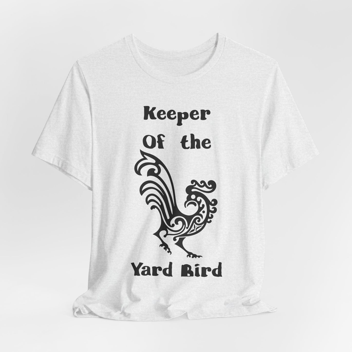 Keeper of the Yard Bird T‑Shirt - Chicken tee