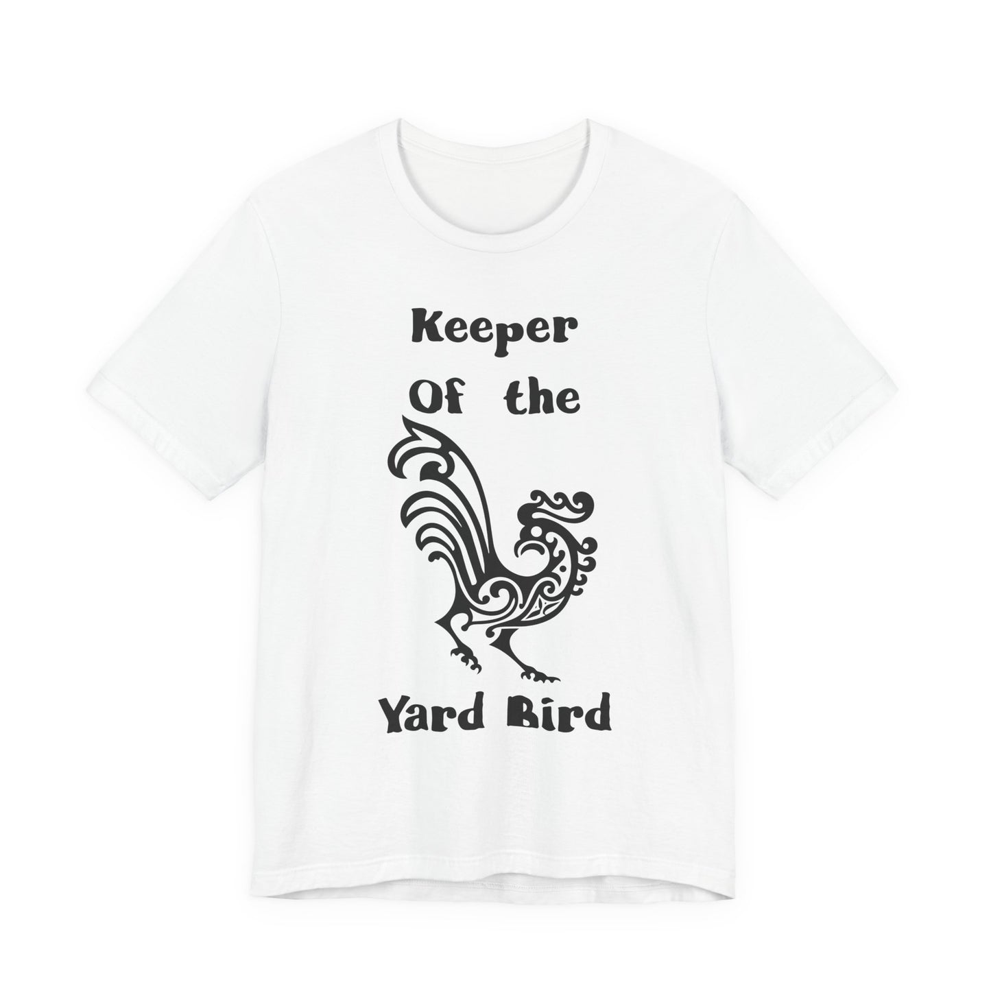 Keeper of the Yard Bird T‑Shirt - Chicken tee