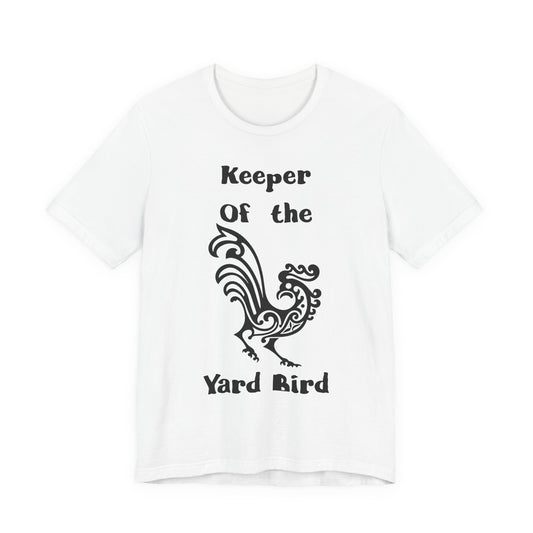 Keeper of the Yard Bird T‑Shirt - Chicken tee